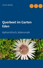 Ulrich Bohle - Querbeet im Garten Eden