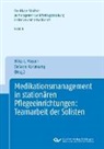 Hilko J Meyer, Hilko J. Meyer, J Meyer, Stefani Kortekamp, Stefanie Kortekamp, Hilko J. Meyer - Medikationsmanagement in stationären Pflegeeinrichtungen: Teamarbeit der Solisten