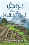 Chris Herrmann - The Youthful Art of Midlife Travel