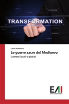 Larisa Mironova - Le guerre sacre del Medioevo
