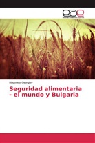 Blagovest Georgiev - Seguridad alimentaria - el mundo y Bulgaria