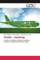 Rosc Eugenia, Rosca Eugenia, Dieg Pedraza Lahoz, Diego Pedraza Lahoz, Danie Stecher, Daniel Stecher - Vuelo - haming