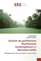 Ibrahi Mehdi, Ibrahim Mehdi, Alemay Mengistu, Alemayehu Mengistu, Lisanewor Nigatu, Lisanework Nigatu - Gestion du parthenium (Parthenium hysterophorus L.) Mauvaise herbe