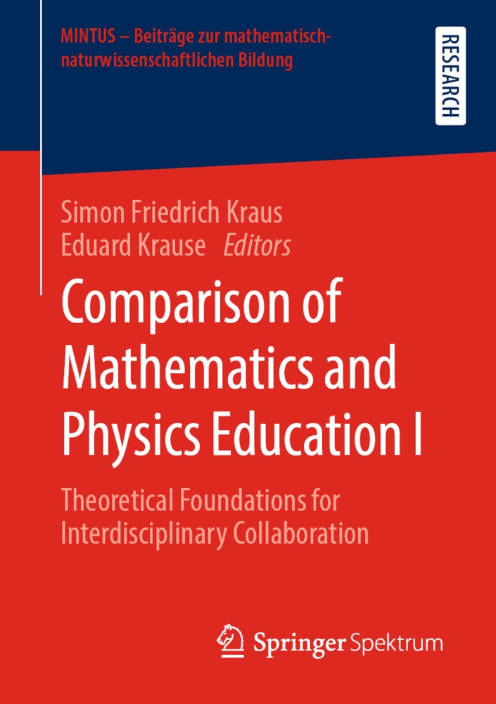 Friedrich Kraus, Simo Friedrich Kraus, Simon Friedrich Kraus, Simon Friedrich Kraus, Krause, … - Comparison of Mathematics and Physics Education I Theoretical Foundations for Interdisciplinary Collaboration