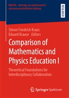 Friedrich Kraus, Simo Friedrich Kraus, Simon Friedrich Kraus, Simon Friedrich Kraus, Krause, Krause... - Comparison of Mathematics and Physics Education I