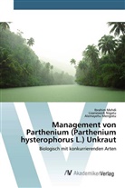 Ibrahi Mehdi, Ibrahim Mehdi, Alemay Mengistu, Alemayehu Mengistu, Lisanewor Nigatu, Lisanework Nigatu - Management von Parthenium (Parthenium hysterophorus L.) Unkraut