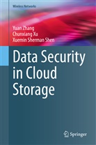 Xuemin (Sherman) Shen, Xuemin Sherman Shen, Chunxian Xu, Chunxiang Xu, Yua Zhang, Yuan Zhang - Data Security in Cloud Storage