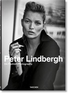 Peter Lindbergh, Peter Lindbergh - Peter Lindbergh. On Fashion Photography