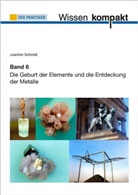 Joachim Schmidt, Jochachim Schmidt, DVS Media GmbH, DV Media GmbH, DVS Media GmbH - Die Geburt der Elemente und die Entdeckung der Metalle