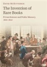 David Mckitterick, David (University of Cambridge) McKitterick, McKitterick David - Invention of Rare Books