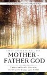Randy Doster M. Msc D. D., Randy Doster M. Msc. D. D. - Mother - Father God: Understanding the Masculine and Feminine Energy That Is God