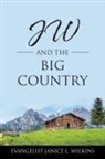 Evangelist Janice L. Wilkins - JW and the Big Country
