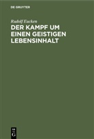 Rudolf Eucken - Der Kampf um einen geistigen Lebensinhalt