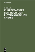 S. Edlbacher, Siegfried Edlbacher - Kurzgefasstes Lehrbuch der physiologischen Chemie