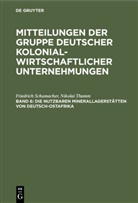 Friedrich Schumacher, Nikolai Thamm - Mitteilungen der Gruppe Deutscher Kolonialwirtschaftlicher Unternehmungen - Band 6: Die nutzbaren Minerallagerstätten von Deutsch-Ostafrika