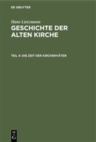 Hans Lietzmann - Hans Lietzmann: Geschichte der alten Kirche - Teil 4: Die Zeit der Kirchenväter