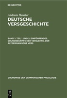 Andreas Heusler - Andreas Heusler: Deutsche Versgeschichte - Band 1: Teil 1 und 2: Einführendes. Grundbegriffe der Verslehre, der altgermanische Vers