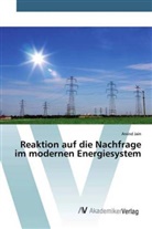 Arvind Jain - Reaktion auf die Nachfrage im modernen Energiesystem