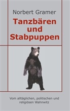Norbert Gramer - Tanzbären und Stabpuppen