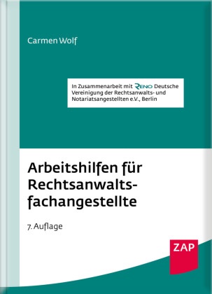 Carmen Wolf - Arbeitshilfen für Rechtsanwaltsfachangestellte Formulare, Checklisten und Muster für praktische Büroabläufe