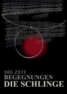 Thorolf Kneisz - Die Zeit Begegnungen Die Schlinge