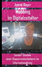 Astrid Böger - Mobbing im Digitalzeitalter