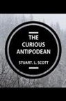 Stuart Lyon Scott - The Curious Antipodean