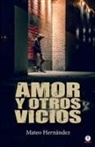 Mateo Hernández - Amor y otros vicios