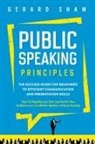 Gerard Shaw - Public Speaking Principles