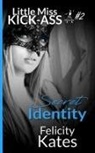 Felicity Kates - Secret Identity