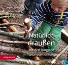 Brigitt Blinkert, Brigitta Blinkert, Kersti Lange, Kerstin Lange, J Seidel-Burger, Jana Seidel-Burger - Natürlich draußen