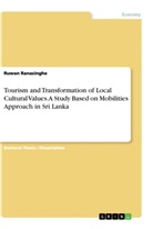 Ruwan Ranasinghe - Tourism and Transformation of Local Cultural Values. A Study Based on Mobilities Approach in Sri Lanka