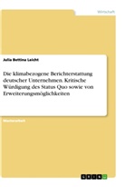 Julia Bettina Leicht - Die klimabezogene Berichterstattung deutscher Unternehmen. Kritische Würdigung des Status Quo sowie von Erweiterungsmöglichkeiten