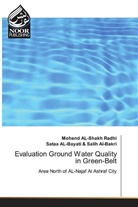 Mohen AL-Shakh Radhi, Mohend AL-Shakh Radhi, Sataa AL-Ba Salih Al-Bakri, Sataa AL-Bayati &amp; Salih Al-Bakri - Evaluation Ground Water Quality in Green-Belt