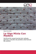 Miguel Ávila Nieto - La Viga Mixta Con Madera