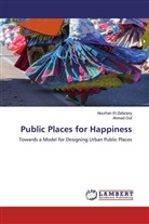 Nourha El-Zafarany, Nourhan El-Zafarany, Ahmed Ouf - Public Places for Happiness