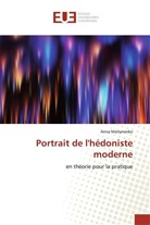 Anna Martynenko - Portrait de l'hédoniste moderne