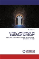Tsvete Lazova - ETHNIC CONSTRUCTS IN BULGARIAN ANTIQUITY