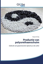 Victor R Otu, Victor R. Otu - Productie van polyurethaanschuim