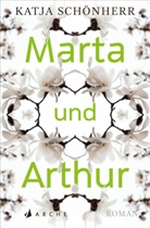 Katja Schönherr - Marta und Arthur
