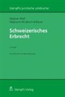 Stephanie Hrubesch-Millauer, Stephan Wolf - Schweizerisches Erbrecht