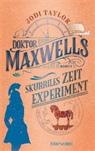 Jodi Taylor - Doktor Maxwells skurriles Zeitexperiment