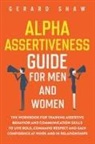 Gerard Shaw - Alpha Assertiveness Guide for Men and Women