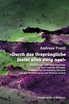 Andreas Freidl - "Durch das Ursprüngliche bleibt alles ewig neu!"