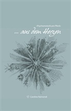 Caroline Raimondi - ... aus dem Herzen
