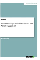 Anonym, Anonymous, Madita Mannheims - Zusammenhänge zwischen Resilienz und Arbeitsengagement