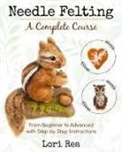 Lori Rea - Needle Felting - A Complete Course