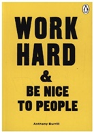 Anthony Burrill - Work Hard & Be Nice to People
