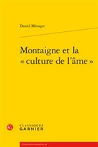 Daniel Menager, Daniel Ménager - Montaigne et la culture de l'âme