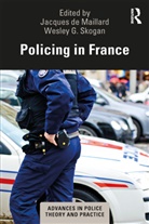 Jacques de Maillard, Jacques Skogan De Maillard, Wesley G. Skogan, Jacques de Maillard, Wesley Skogan, Wesley G Skogan... - Policing in France